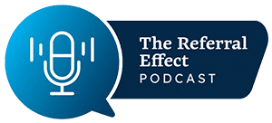 The Referral Effect Podcast